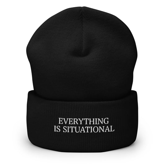 Everything Is Situational Beanie